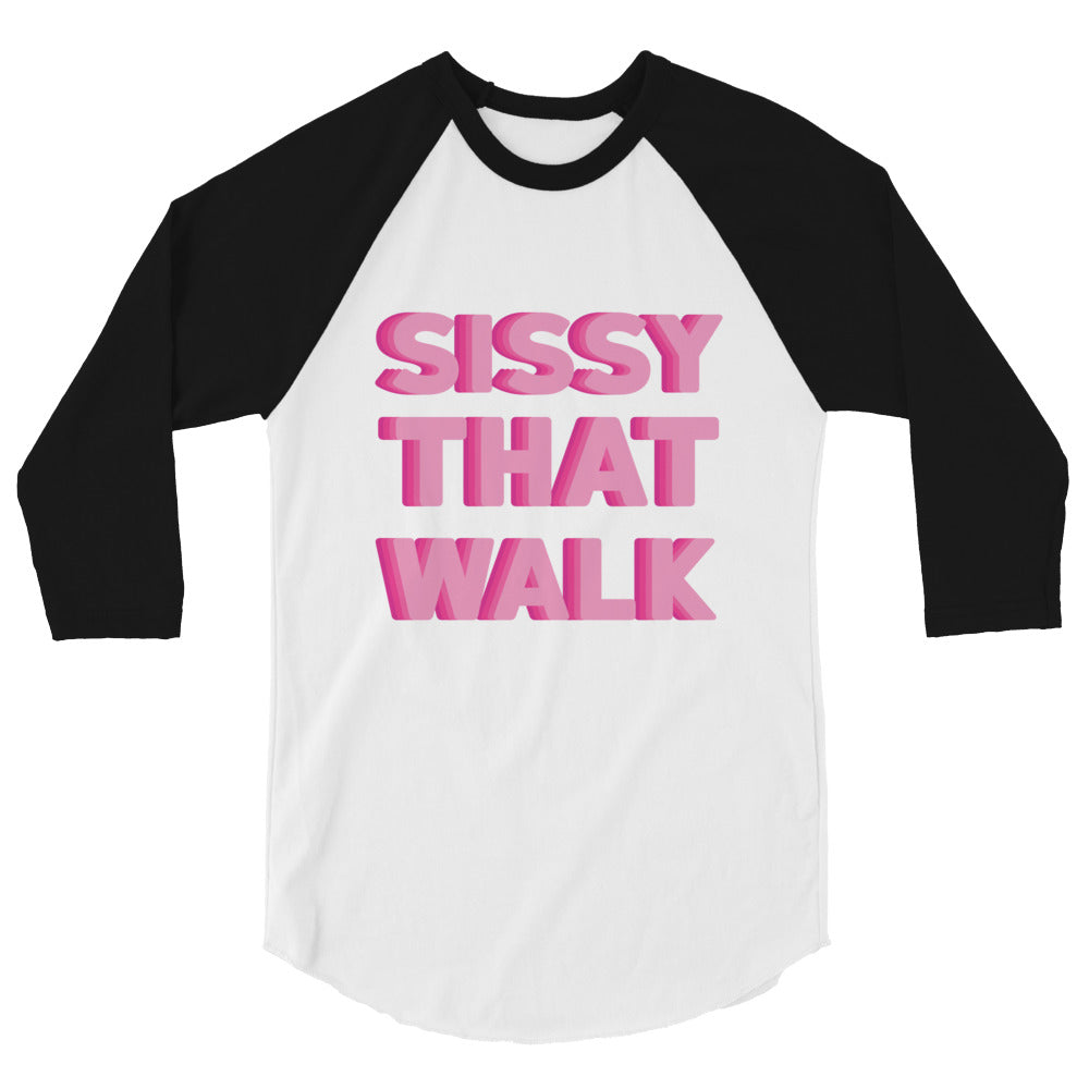 Sissy That Walk 3/4 Sleeve Raglan Shirt