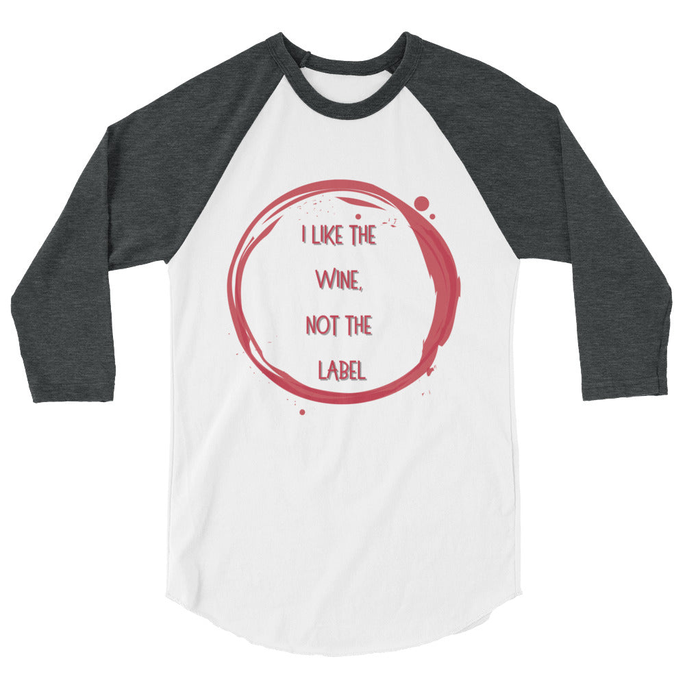I Like The Wine Not The Label Pansexual 3/4 Sleeve Raglan Shirt