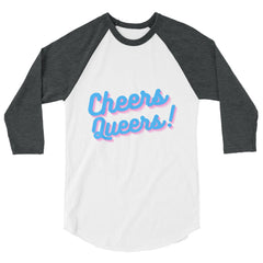 Cheers Queers! 3/4 Sleeve Raglan Shirt