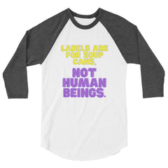 Labels Are For Soup Cans 3/4 Sleeve Raglan Shirt