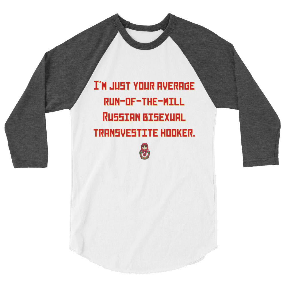 Russian Bisexual Transvestite Hooker 3/4 Sleeve Raglan Shirt