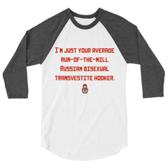 Russian Bisexual Transvestite Hooker 3/4 Sleeve Raglan Shirt