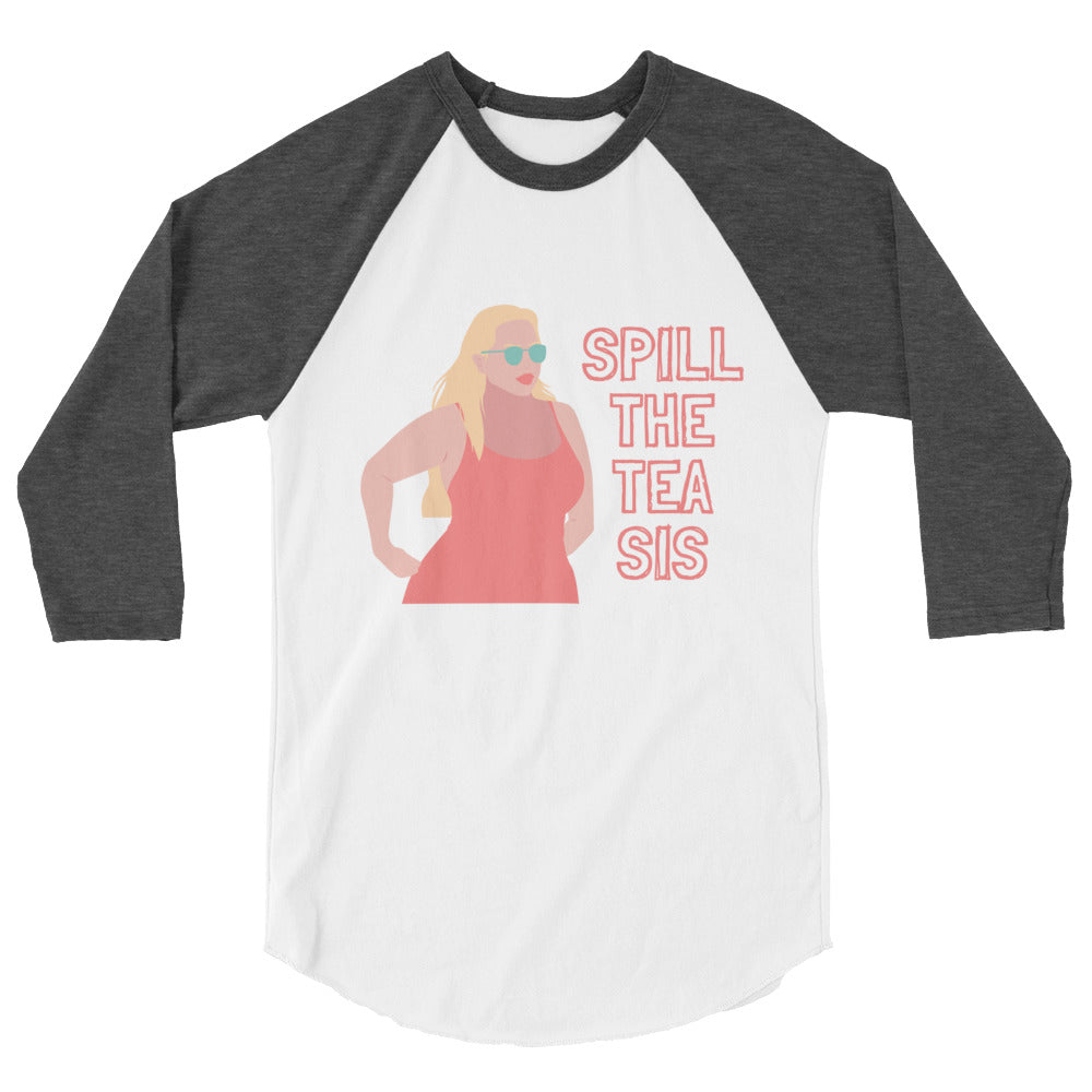 Spill The Tea Sis 3/4 Sleeve Raglan Shirt