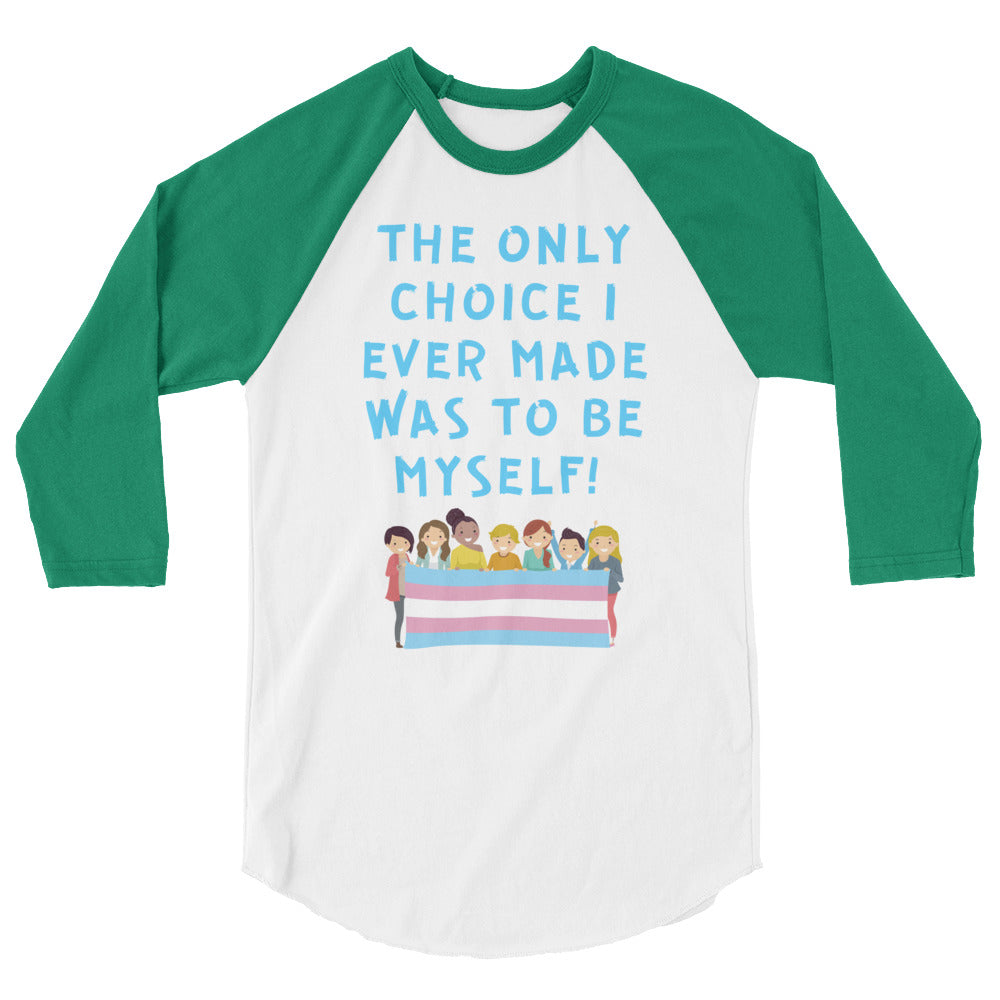 The Only Choice I Ever Made 3/4 Sleeve Raglan Shirt