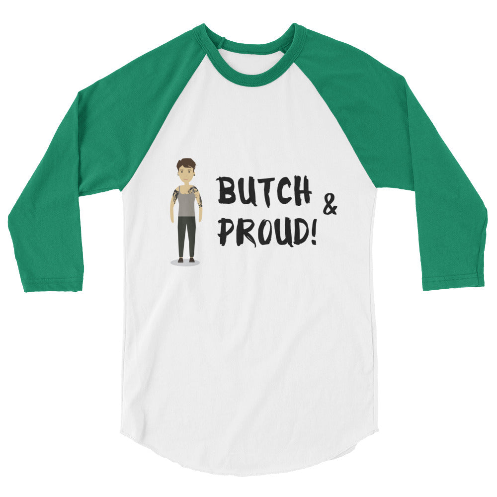 Butch & Proud 3/4 Sleeve Raglan Shirt