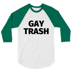 Gay Trash (Black Text) 3/4 Sleeve Raglan Shirt