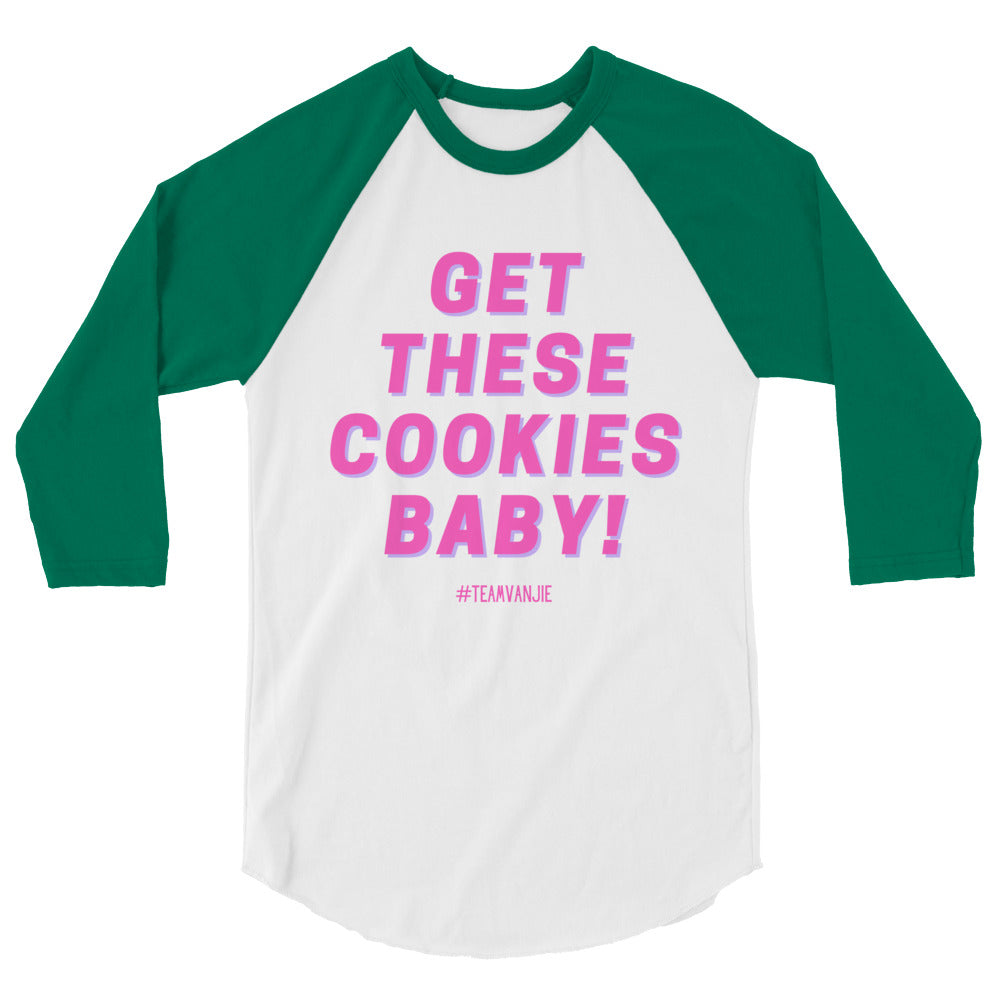 Get These Cookies 3/4 Sleeve Raglan Shirt