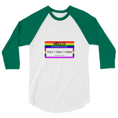 Hello My Pronouns Are They / Them / Theirs 3/4 Sleeve Raglan Shirt