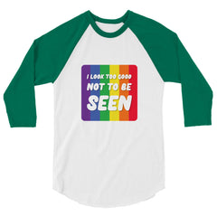 I Look Too Good 3/4 Sleeve Raglan Shirt