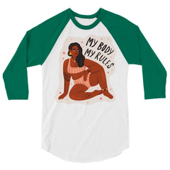 My Body My Rules 3/4 Sleeve Raglan Shirt