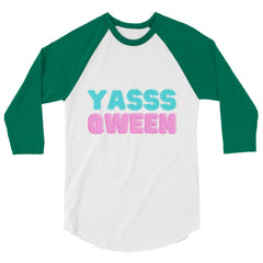 Yasss Qween 3/4 Sleeve Raglan Shirt
