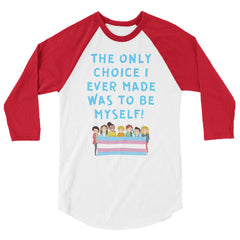 The Only Choice I Ever Made 3/4 Sleeve Raglan Shirt