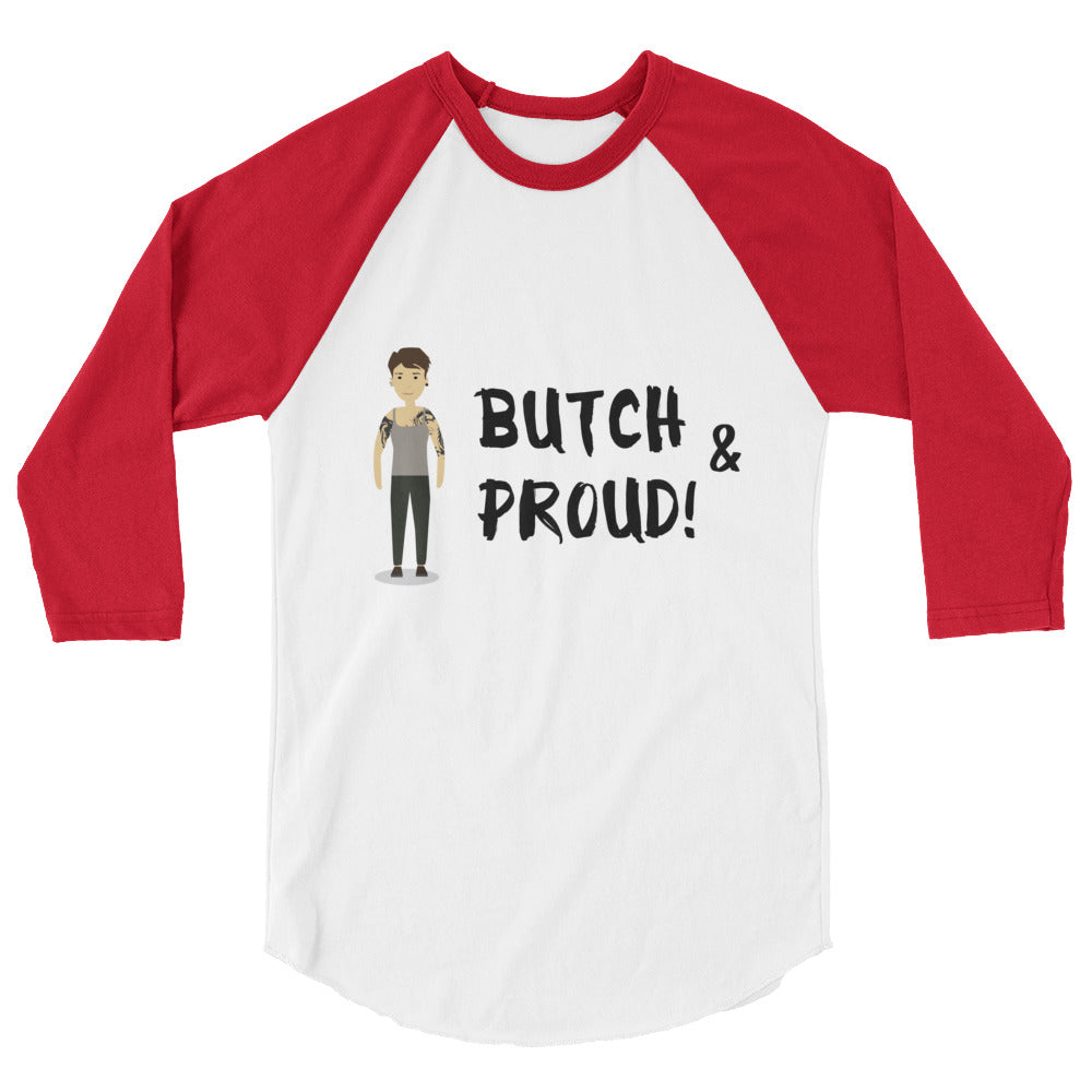Butch & Proud 3/4 Sleeve Raglan Shirt