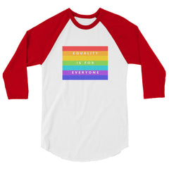Equality Is For Everyone 3/4 Sleeve Raglan Shirt