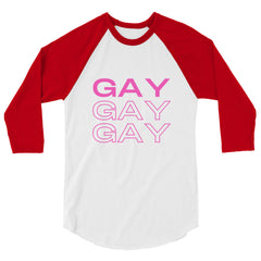 Gay Gay Gay 3/4 Sleeve Raglan Shirt
