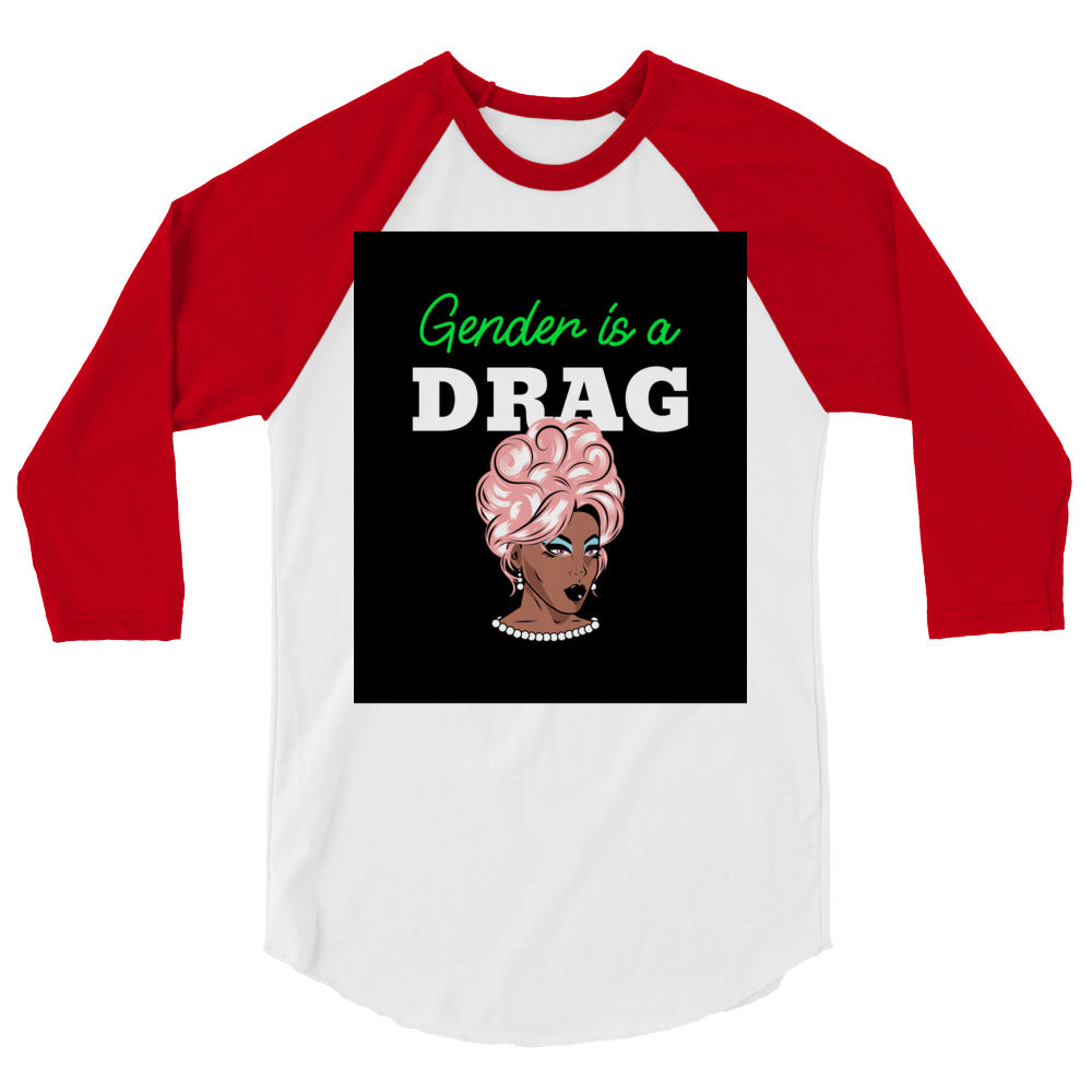 Gender Is A Drag 3/4 Sleeve Raglan Shirt