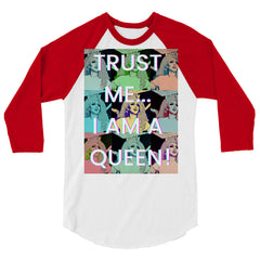 Trust Me...I Am A Queen! 3/4 Sleeve Raglan Shirt