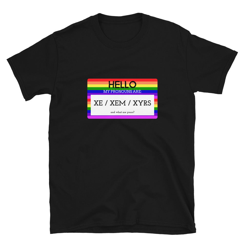 Hello My Pronouns Are Xe / Xem / Xyrs T-Shirt