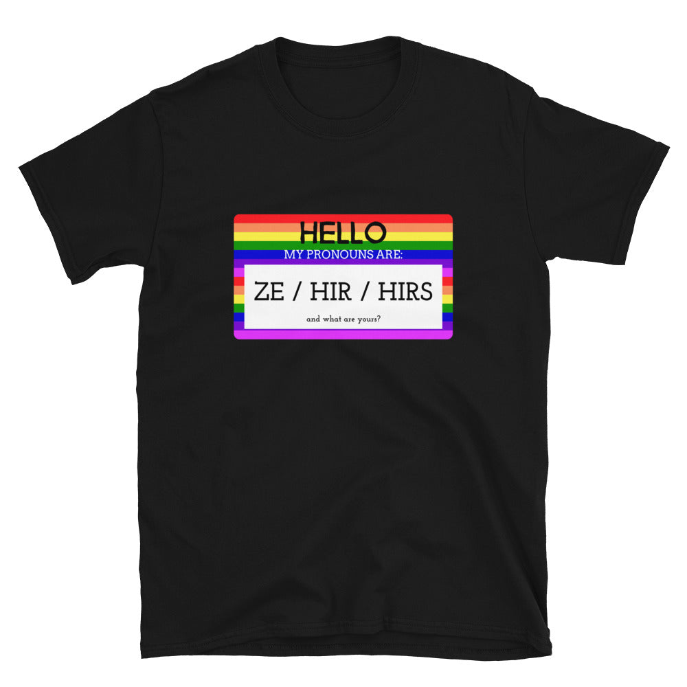 Hello My Pronouns Are Ze / Hir / Hirs T-Shirt