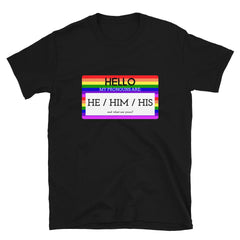 Hello My Pronouns Are He / Him / His T-Shirt