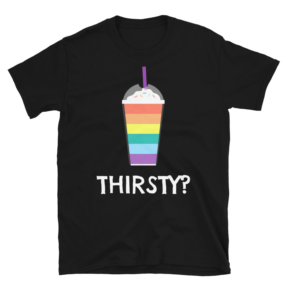 Thirsty? T-Shirt