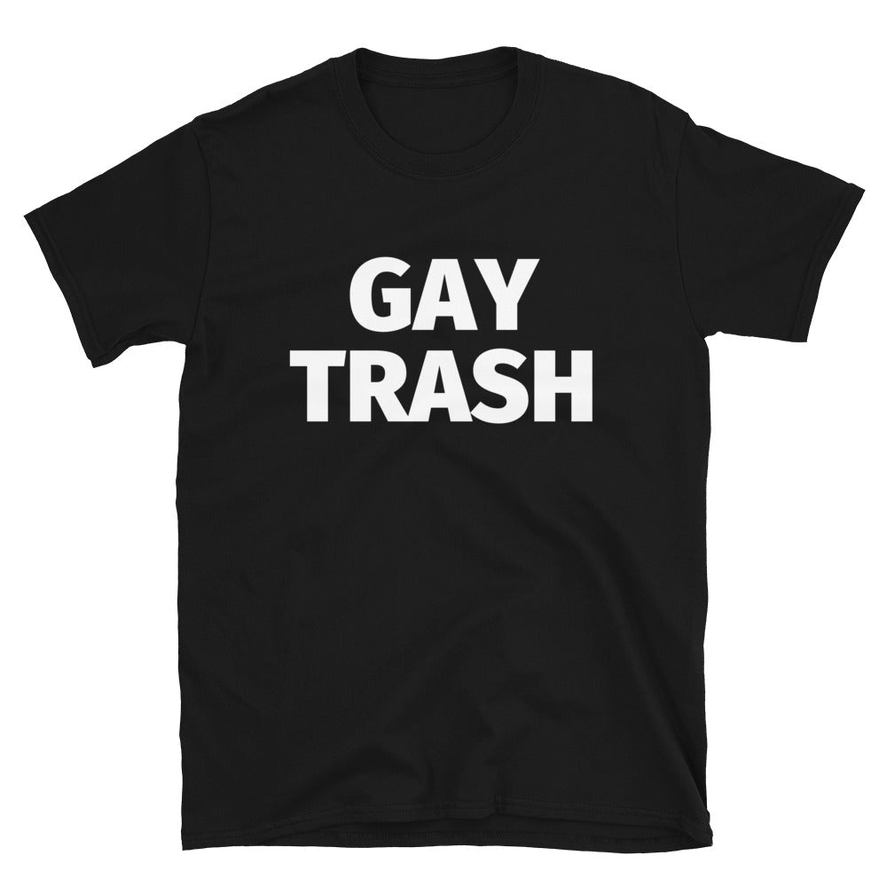 Gay Trash (Black Text) T-Shirt