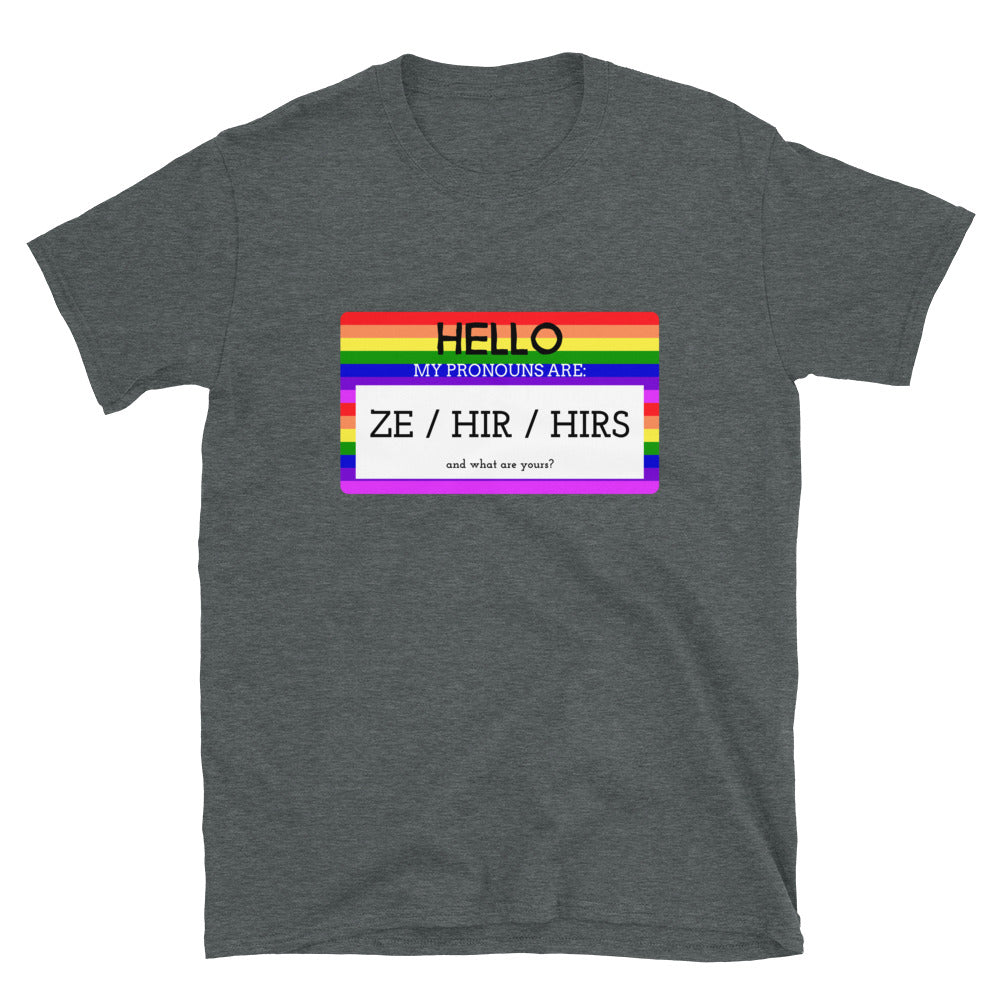 Hello My Pronouns Are Ze / Hir / Hirs T-Shirt