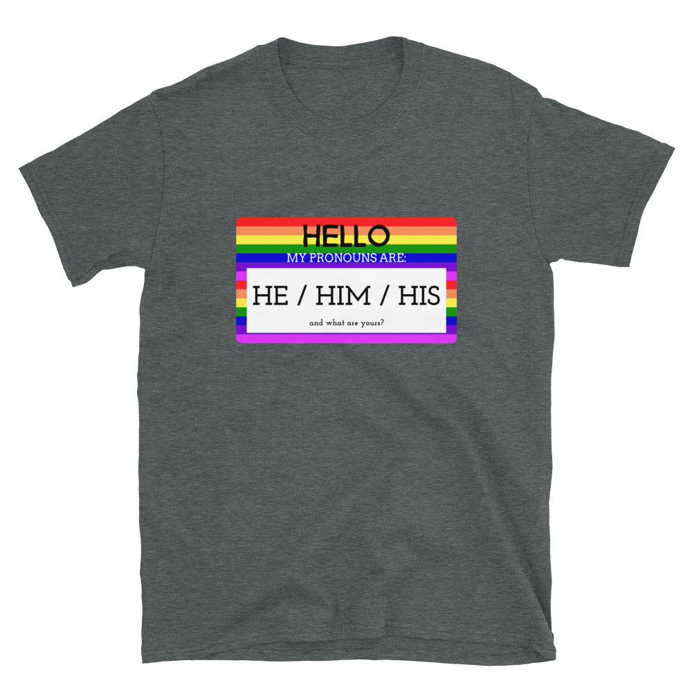 Hello My Pronouns Are He / Him / His T-Shirt