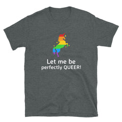 Let Me Be Perfectly Queer T-Shirt