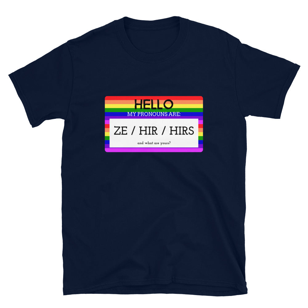 Hello My Pronouns Are Ze / Hir / Hirs T-Shirt