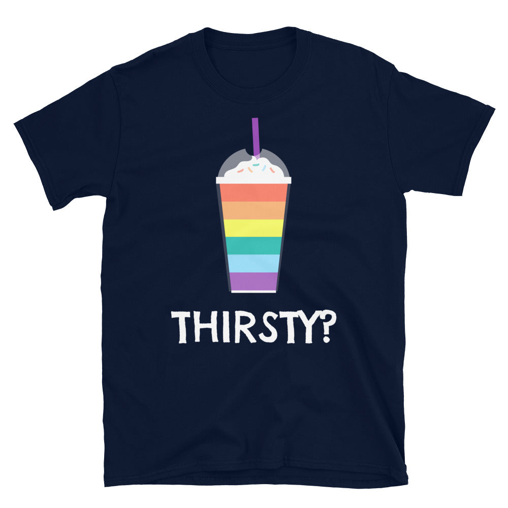 Thirsty? T-Shirt