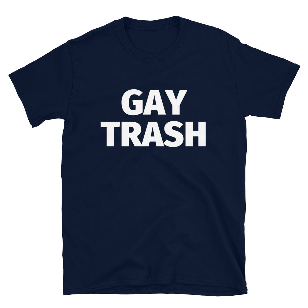 Gay Trash (Black Text) T-Shirt