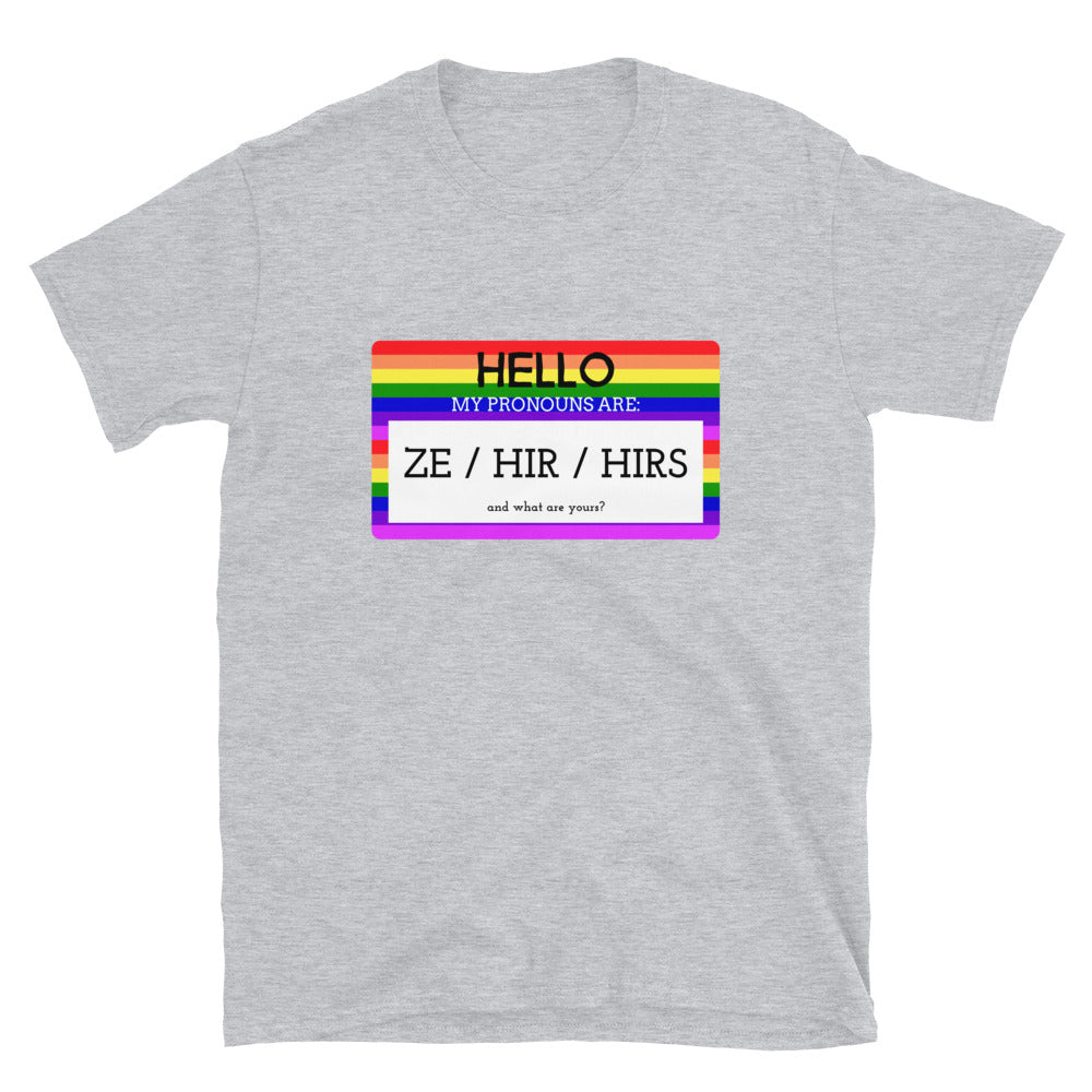 Hello My Pronouns Are Ze / Hir / Hirs T-Shirt