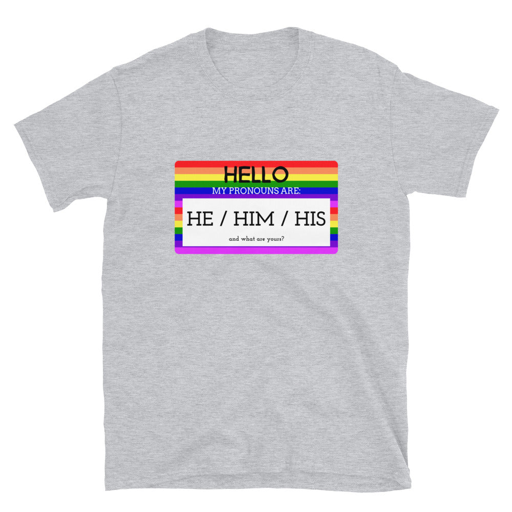 Hello My Pronouns Are He / Him / His T-Shirt