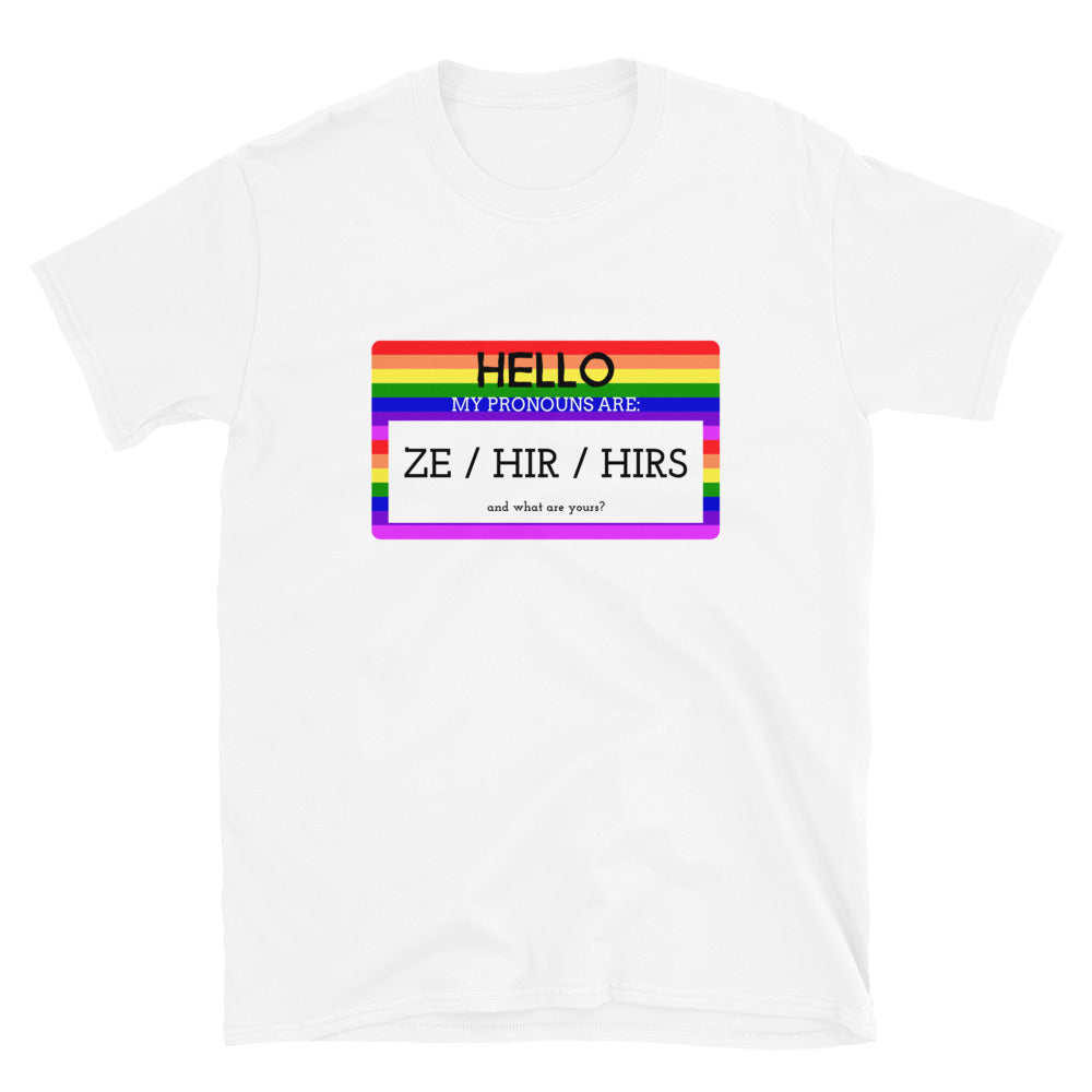 Hello My Pronouns Are Ze / Hir / Hirs T-Shirt
