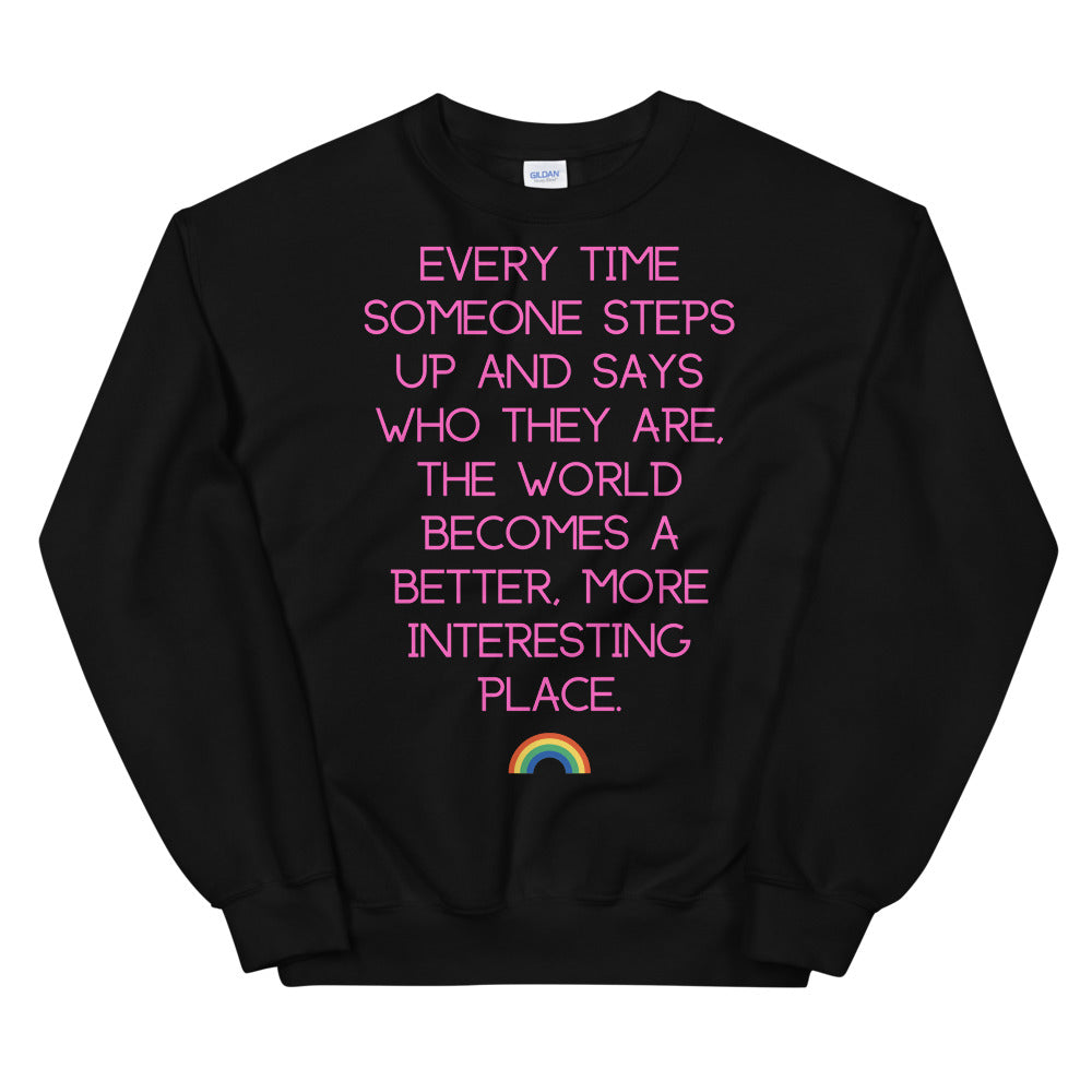 Every Time Someone Steps Up Unisex Sweatshirt