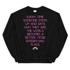 Every Time Someone Steps Up Unisex Sweatshirt