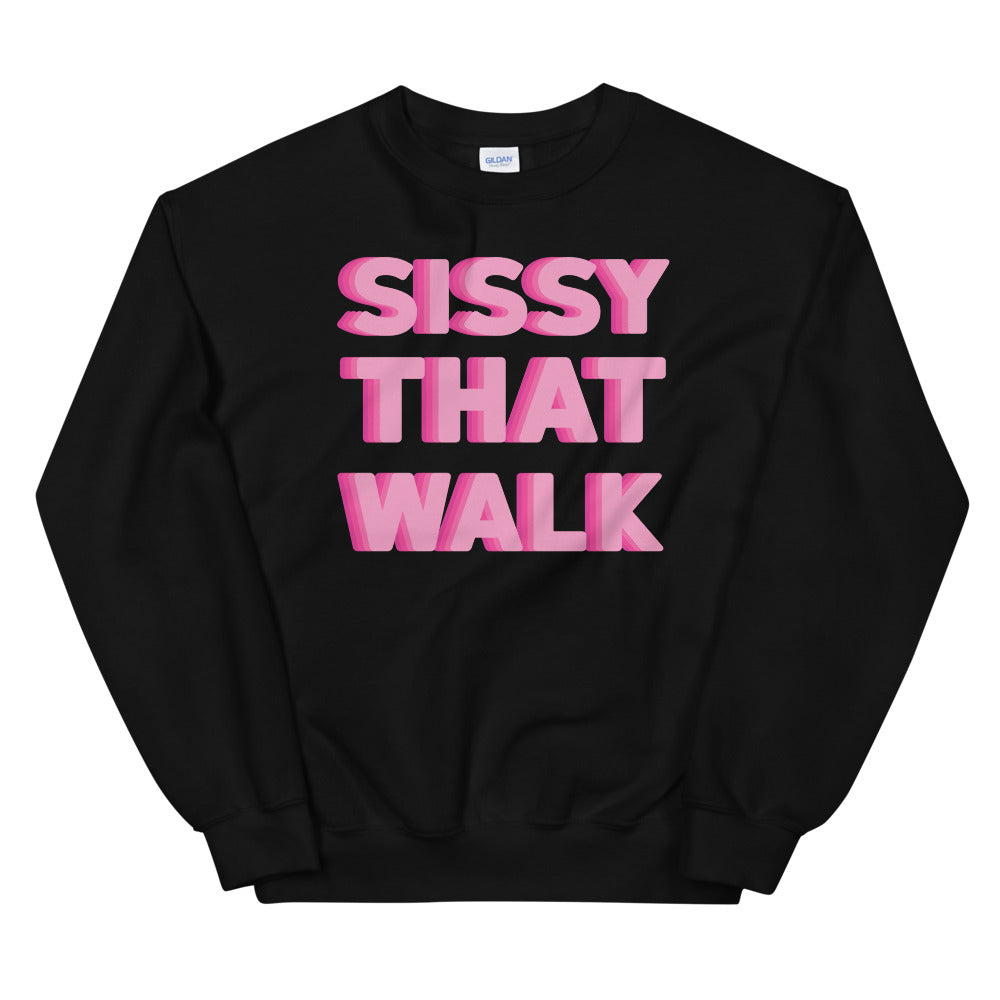 Sissy That Walk Unisex Sweatshirt
