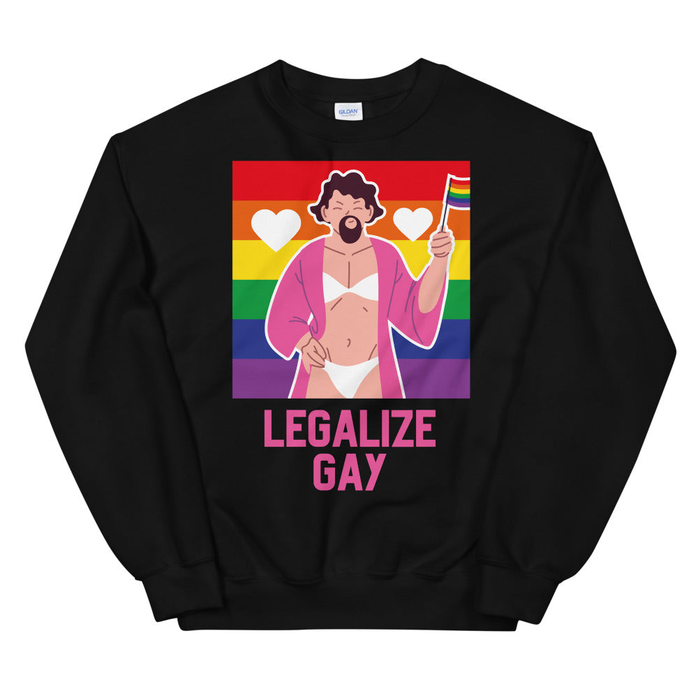 Legalize Gay Unisex Sweatshirt