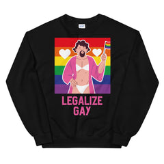 Legalize Gay Unisex Sweatshirt