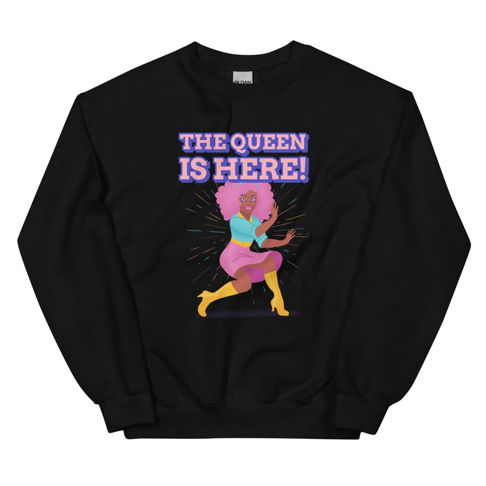 The Queen Is Here Unisex Sweatshirt