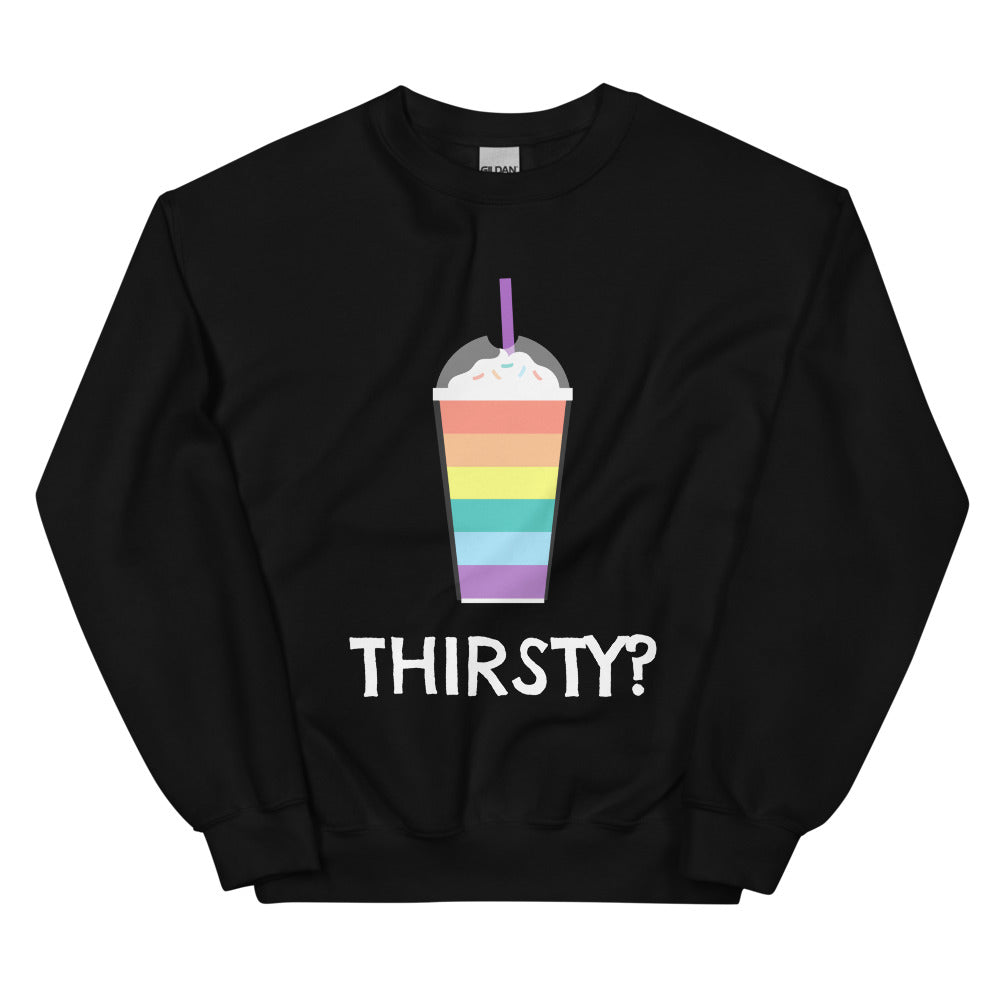 Thirsty? Unisex Sweatshirt