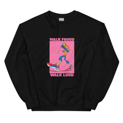 Walk Proud Walk Loud Unisex Sweatshirt