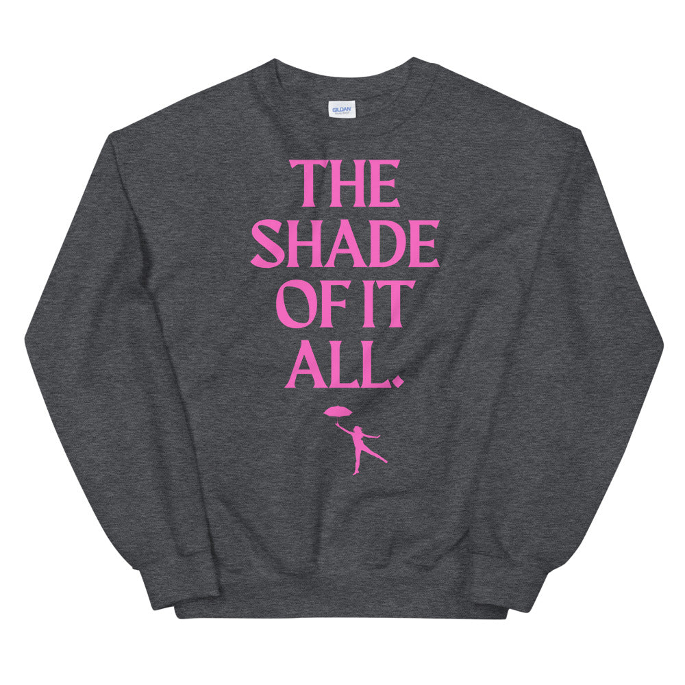 The Shade Of It All Unisex Sweatshirt