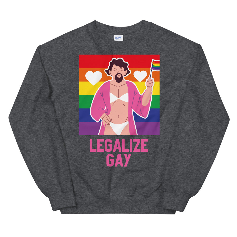 Legalize Gay Unisex Sweatshirt