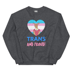 Trans And Proud Unisex Sweatshirt