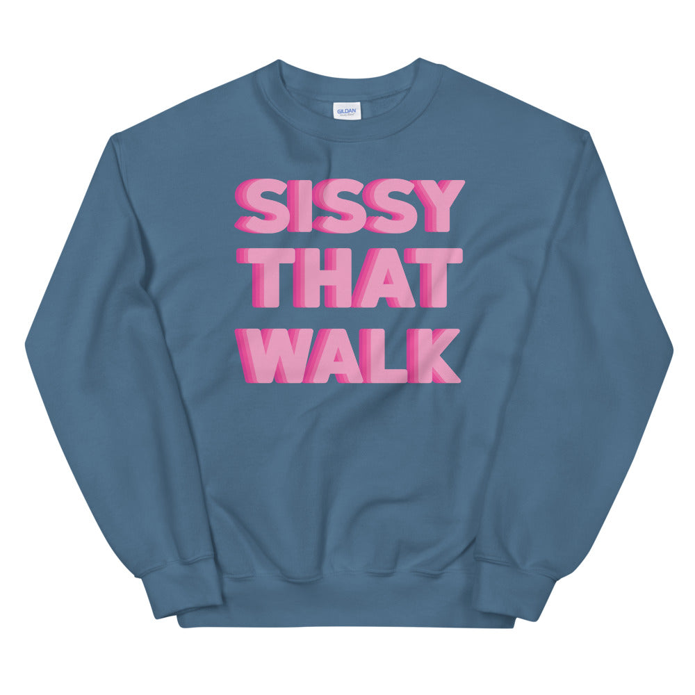 Sissy That Walk Unisex Sweatshirt