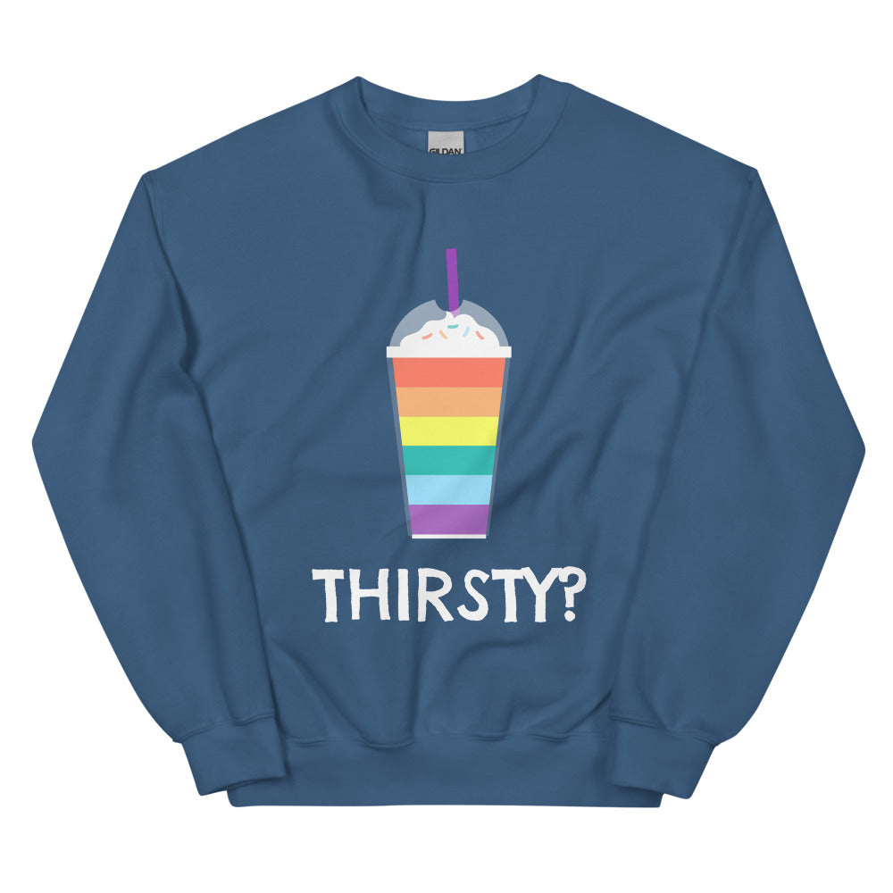Thirsty? Unisex Sweatshirt