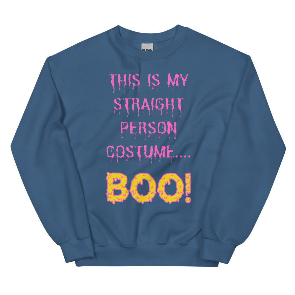 This Is My Straight Person ...boo! Unisex Sweatshirt