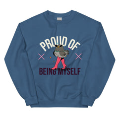 Proud Of Being Myself Unisex Sweatshirt